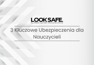 3 Kluczowe Ubezpieczenia dla Nauczycieli
